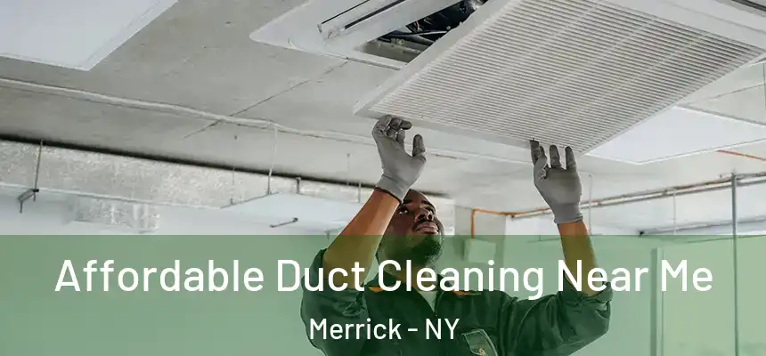 Affordable Duct Cleaning Near Me Merrick - NY