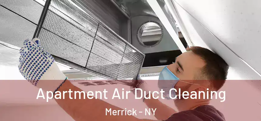 Apartment Air Duct Cleaning Merrick - NY