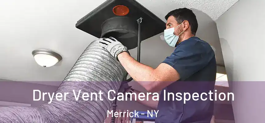  Dryer Vent Camera Inspection Merrick - NY
