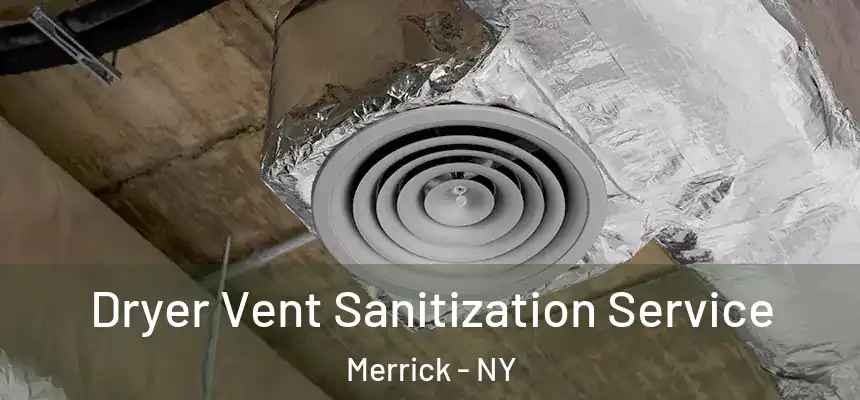 Dryer Vent Sanitization Service Merrick - NY