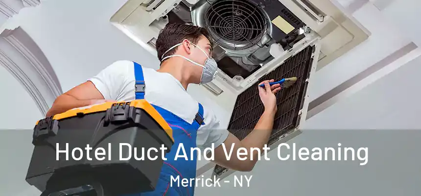  Hotel Duct And Vent Cleaning Merrick - NY