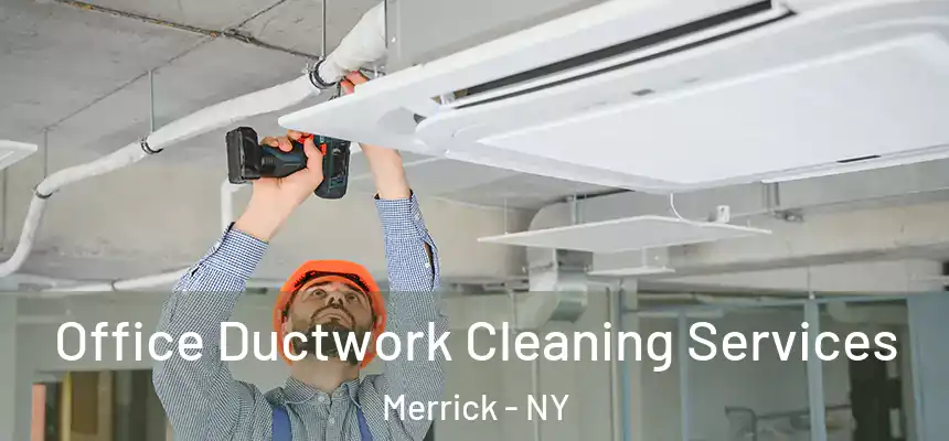  Office Ductwork Cleaning Services Merrick - NY