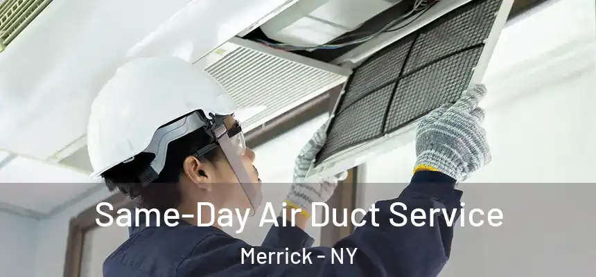  Same-Day Air Duct Service Merrick - NY