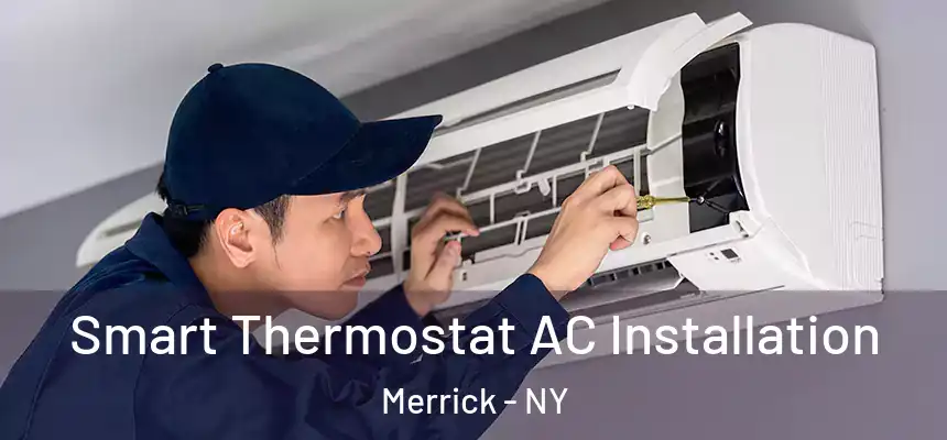  Smart Thermostat AC Installation Merrick - NY
