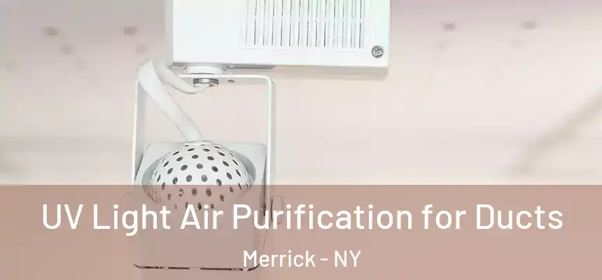UV Light Air Purification for Ducts Merrick - NY