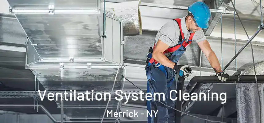  Ventilation System Cleaning Merrick - NY